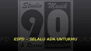 Download lagu ESPD - Selalu Ada Untukmu mp3 Download lagu ESPD - Selalu Ada Untukmu mp3