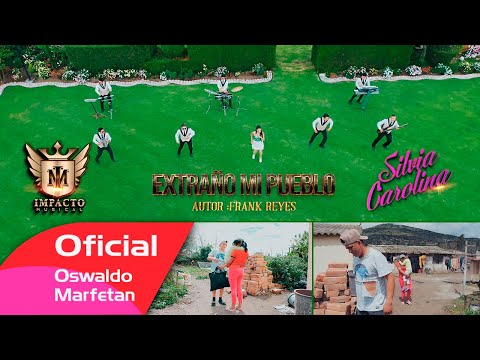IMPACTO MUSICAL 2024 - EXTRAÑO MI PUEBLO  FT SILVIA CAROLINA - VIDEO OFICIAL C4K
