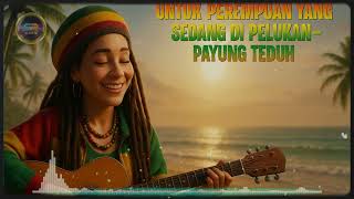 Download lagu untuk perempuan yang sedang si pelukan - payung teduh | reggae cover mp3