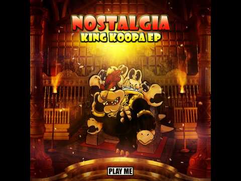 Nostalgia - Serious Coin (King Koopa VIP Mix)