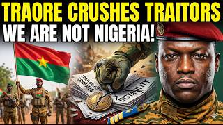 Ibrahim Traore CRUSHES Traitors! Why Burkina Faso Will NEVER Become Like Nigeria!