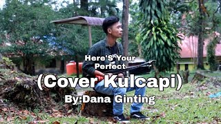 Download lagu Here'S Your Perfect Cover Kulcapi'By Dana Ginting mp3