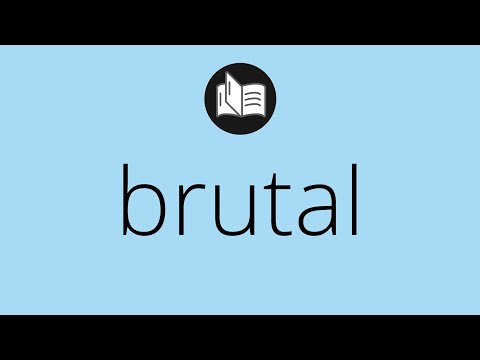 Que significa BRUTAL • brutal SIGNIFICADO • brutal DEFINICIÓN • Que es BRUTAL