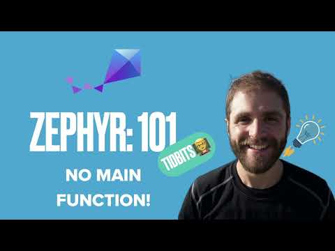 Zephyr 101 - Tidbit! - No Main Function!