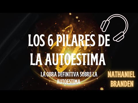 Los 6 Pilares de la Autoestima - CAP. 1 | Nathaniel Branden