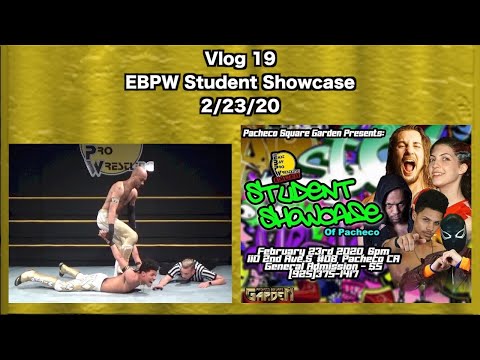 Vlog 19 - EBPW Student Showcase - 2/23/20