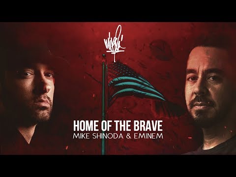 Mike Shinoda & Eminem - Home Of The Brave (Mashup)