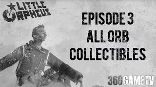 Little Orpheus Episode 3 Orb Collectibles Locations Guide - 100% Collectibles Solution / Tutorial