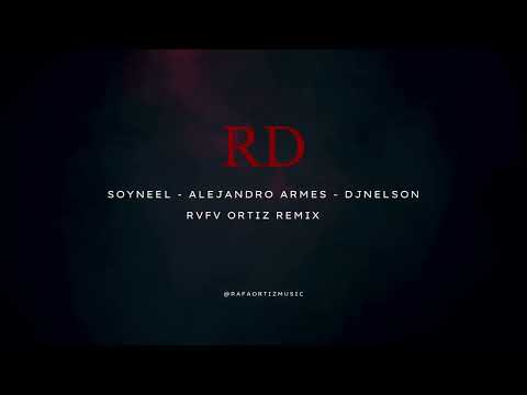 SoyNeel x Alejandro Armes x Dj Nelson - RD (Rvfv Ortiz Remix) “Aterrizamos en RD”