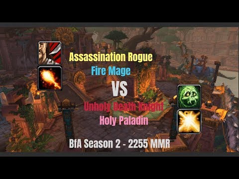 Assa Rogue Fire Mage vs Unholy DK Holy Pala - 2255 MMR - BfA Season 2