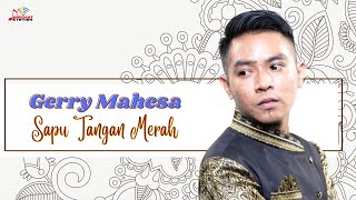 Download lagu Gerry Mahesa - Sapu Tangan Merah mp3