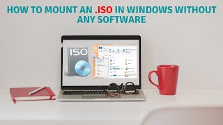 How to mount An ISO In Windows Without Any Software