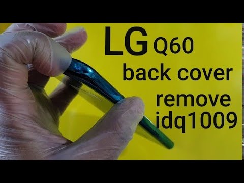 How to remove back cover LG Q60 complete guide 100% easy idq1009.offical #LGQ60