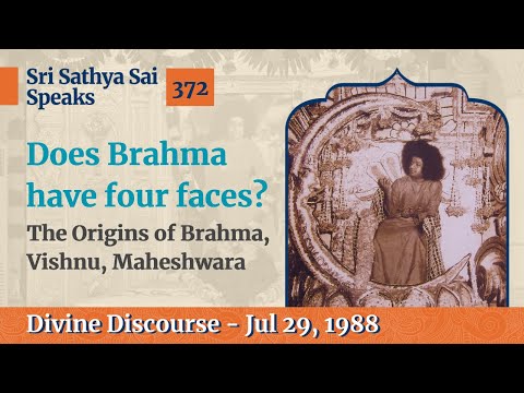 372 - The Origins of Brahma, Vishnu, Maheshwara | Sri Sathya Sai Speaks | Jul 29, 1988