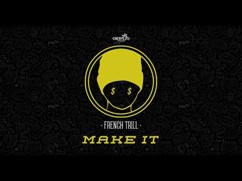 FrenchTrill - Make It