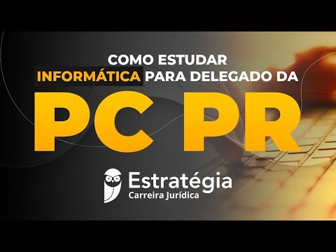 Como estudar Informática para Delegado da PC PR