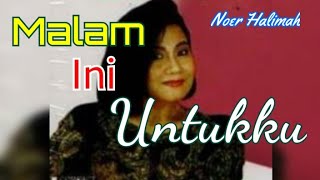Download lagu MALAM INI UNTUKKU - Noer Halimah mp3 Download lagu MALAM INI UNTUKKU - Noer Halimah mp3