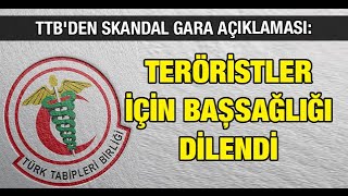 TTB’den skandal Gara açıklaması: Teröristler için başsağlığı dilendi
