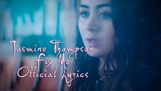 Jasmines Thompson ★ Fix Me 💕 Official Lyrics