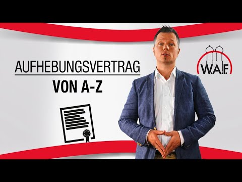 Aufhebungsvertrag einfach erklärt von A-Z - Alles was DU zum Aufhebungsvertrag wissen musst!
