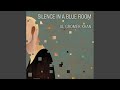 Silence in a Blue Room
