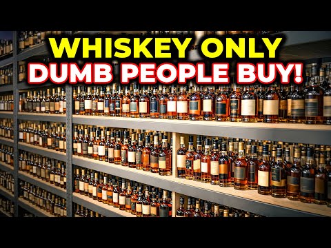 12 Whiskeys Only DUMB People Buy!