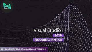 #1 - Cara BUAT PROJECT pada Visual Studio 2019 - Tutorial Visual Studio 2012, 2015, 2017, 2019