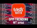 Top 1 Viral OPM Acoustic Love Songs 2026 Playlist Best Of Wish 107 5 Song Playlist 2026