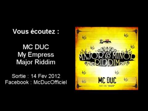 MC Duc - My empress  (Major Riddim) february 2012