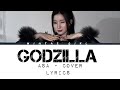ASA - Godzilla Cover Lyrics [REQUESTED]
