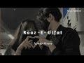 Raaz-E-Ulfat [Slowed+Reverb] Shani Arshad, Aima Baig | lofi song | OST | Songs Addicted