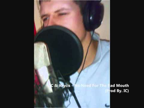 IC & Krycis - No Need For The Bad Mouth (Prod By. IC)