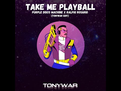 Purple Disco Machine x Ralphi Rosario - Take Me Playball (TonyWar Edit)