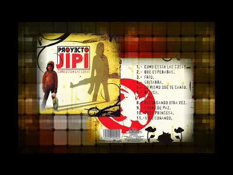 Proyecto Jipi - Como estan las cosas (Full Album)