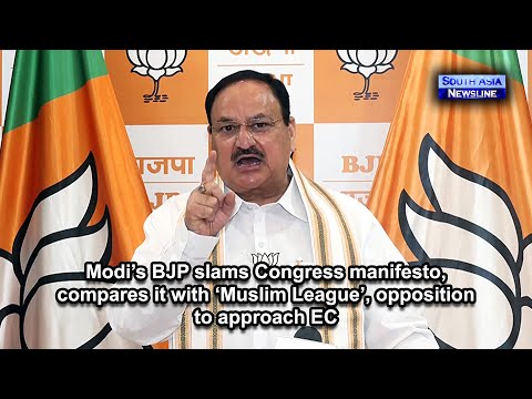 Modi’s BJP slams Congress manifesto, compares it with ‘Muslim League’, opposition to approach EC