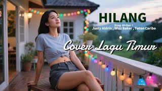 Download lagu HILANG - Justy Aldrin ft Wizz Baker & Toton Caribo || Lagu Cover Timur VIRAL mp3