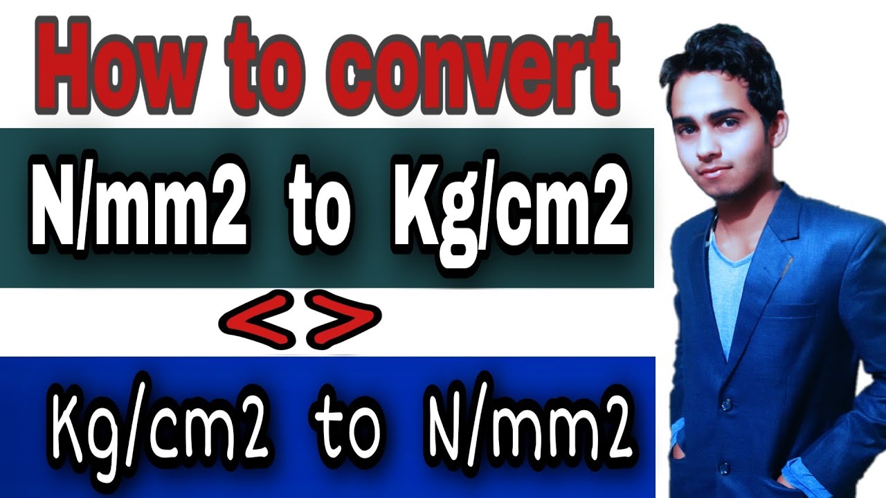 How to convert N/mm2 to Kg/cm2 | Unit conversion of Kg/cm2 to N/mm2 | How to convert N/mm2 to Kg/cm2