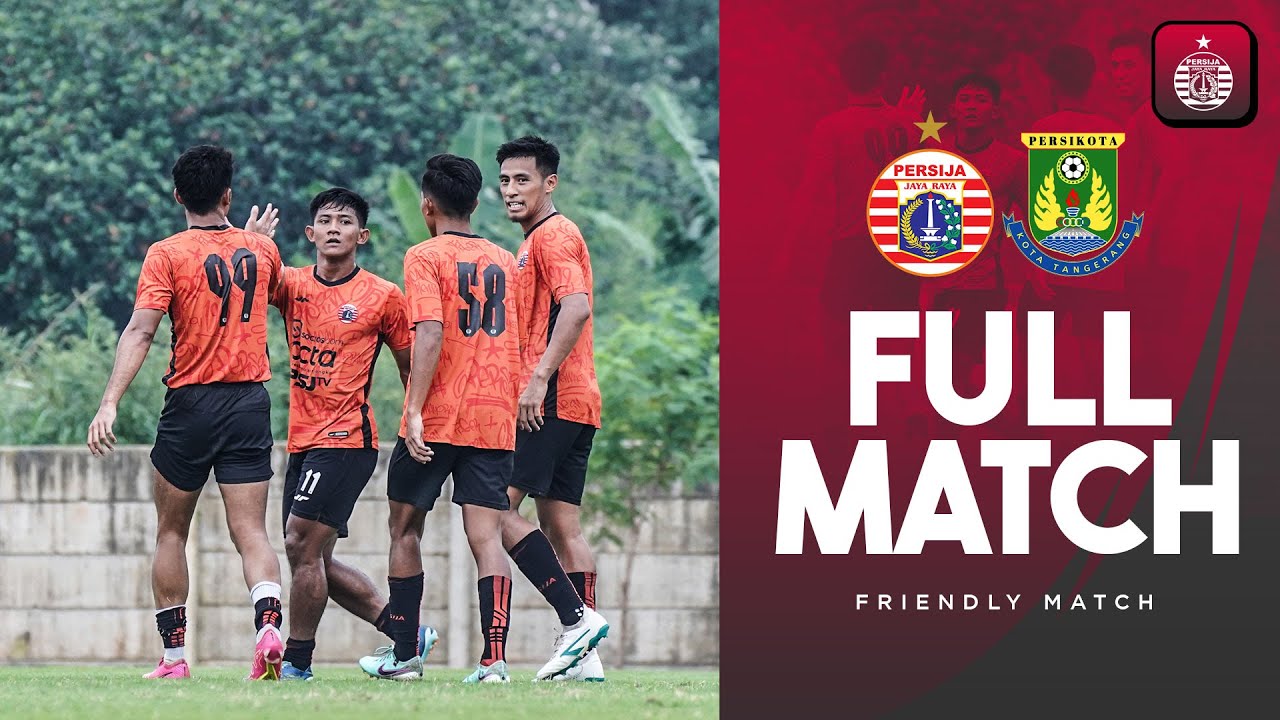 FULL MATCH! Persija VS Persikota Tangerang | Friendly Match