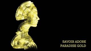 Savoir Adore - Paradise Gold [Audio]