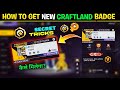 How To Get New Craftland Creator Badge In Free Fire Ff C Badge Kaise Milega Craftland Map Badge