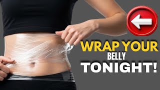 Wrap Your Belly in Cling Film — You Won’t Believe What Happens Next