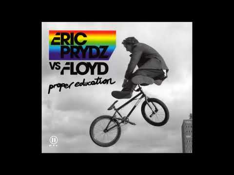 Eric Prydz vs  Floyd   Proper Education Original Version