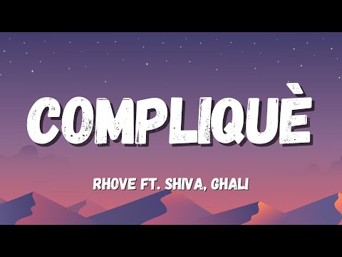 Rhove ft. Shiva, Ghali - Compliquè (Testo/Lyrics)