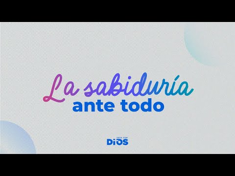 VayaconDiosEp. 1076 - La sabiduría ante todo
