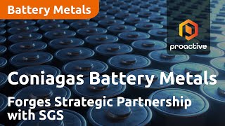 Coniagas Battery Metals Forges Strategic Partnership with SGS to Advance Production Facility