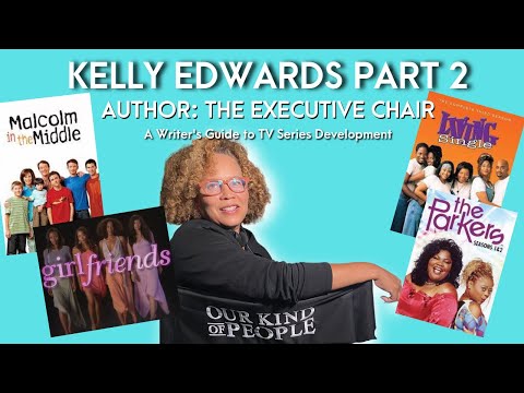 Kelly Edwards Part 2: TV Development Executive and Screenwriter: How to Get Your Screenplay Produced