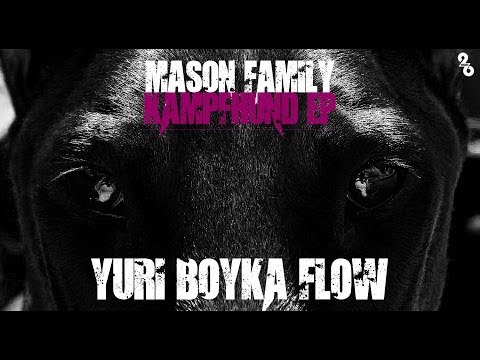 MASON FAMILY ►YURI BOYKA FLOW◄