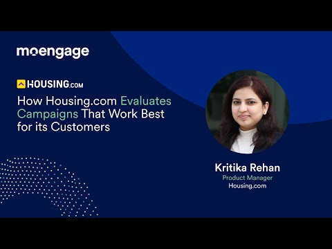 How Housing.com Evaluates Campaigns That Work Best for its Customers