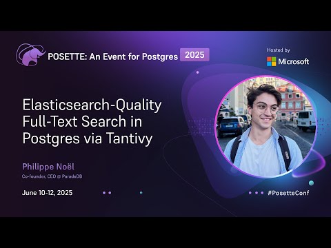 Elasticsearch-Quality Full-Text Search in Postgres via Tantivy | POSETTE: An Event for Postgres 2025