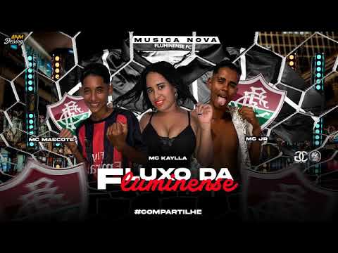 MC MASCOTE, MC JR E MC KAYLLA   FLUXO DA FLUMINENSE